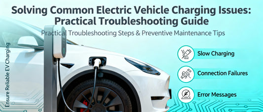 Solving Common Electric Vehicle Charging Issues: Practical Troubleshooting Guide