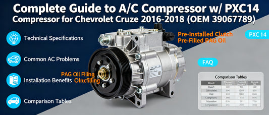 Complete Guide to A/C Compressor w/ PXC14 Compressor for Chevrolet Cruze 2016-2018 (OEM 39067789)