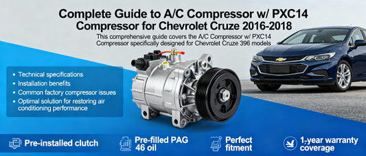 Complete Guide to A/C Compressor w/ PXC14 Compressor for Chevrolet Cruze 2016-2018