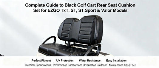 Complete Guide to Black Golf Cart Rear Seat Cushion Set for EZGO TxT, ST, ST Sport & Valor Models