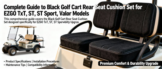 Complete Guide to Black Golf Cart Rear Seat Cushion Set for EZGO TxT, ST, ST Sport, Valor Models