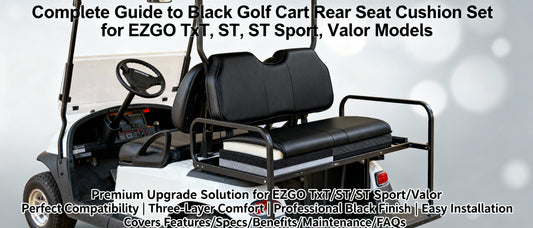 Complete Guide to Black Golf Cart Rear Seat Cushion Set for EZGO TxT, ST, ST Sport, Valor Models