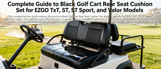 Complete Guide to Black Golf Cart Rear Seat Cushion Set for EZGO TxT, ST, ST Sport, and Valor Models