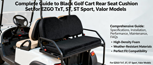 Complete Guide to Black Golf Cart Rear Seat Cushion Set for EZGO TxT, ST, ST Sport, Valor Models