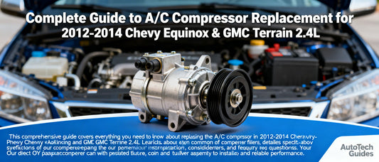 Complete Guide to A/C Compressor Replacement for 2012-2014 Chevy Equinox & GMC Terrain 2.4L