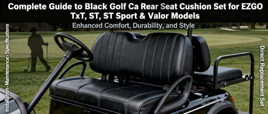 Complete Guide to Black Golf Cart Rear Seat Cushion Set for EZGO TxT, ST, ST Sport & Valor Models