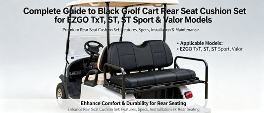 Complete Guide to Black Golf Cart Rear Seat Cushion Set for EZGO TxT, ST, ST Sport & Valor Models