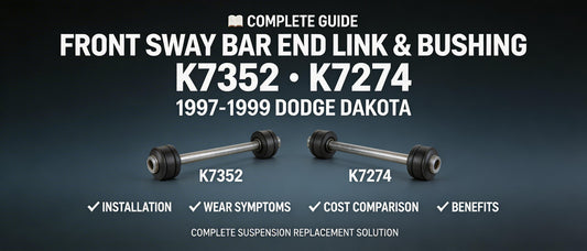 Complete Guide to Front Sway Bar End Link & Bushing K7352 K7274 for 1997-1999 Dodge Dakota