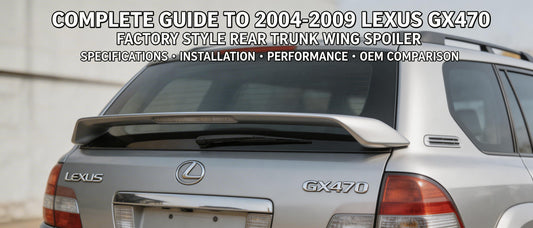 Complete Guide to 2004-2009 Lexus GX470 Factory Style Rear Trunk Wing Spoiler