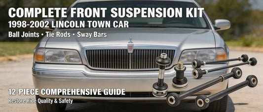 Complete Front Suspension Kit for 1998-2002 Lincoln Town Car: Ball Joints, Tie Rods & Sway Bars