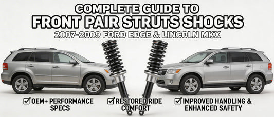 Complete Guide to Front Pair Struts Shocks for 2007-2009 Ford Edge & Lincoln MKX