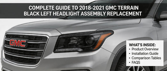Complete Guide to 2018-2021 GMC Terrain Black Left Headlight Assembly Replacement