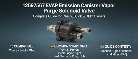 12597567 EVAP Emission Canister Vapor Purge Solenoid Valve: Complete Guide for Chevy, Buick & GMC Owners