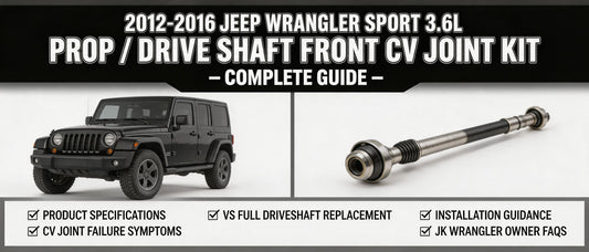 Fits 2012-2016 Jeep Wrangler Sport 3.6L Prop / Drive Shaft Front CV Joint Kit – Complete Guide
