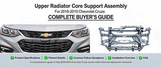 Upper Radiator Core Support Assembly For 2016-2019 Chevrolet Cruze: Complete Buyer's Guide