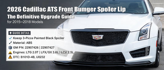 2026 Cadillac ATS Front Bumper Spoiler Lip: The Definitive Upgrade Guide for 2015–2018 Models