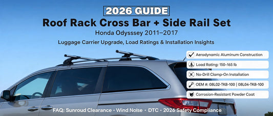 2026 Guide: Roof Rack Cross Bar + Side Rail Set for Honda Odyssey 2011–2017 — Luggage Carrier Upgrade, Load Ratings & Installation Insights