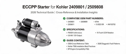 ECCPP Starter for Kohler 2409801 / 2509808: 2026 Technical Guide, Cross-Reference & Installation Insights