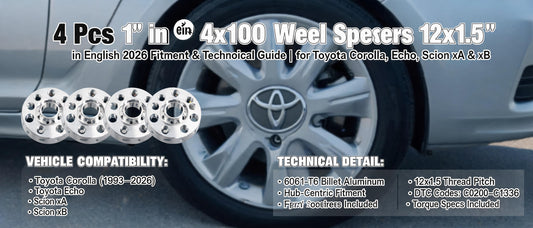4 Pcs 1" 4x100 Wheel Spacers 12x1.5 for Toyota Corolla, Echo, Scion xA & xB — 2026 Fitment & Technical Guide