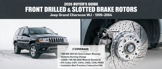 2026 Buyer's Guide: Front Drilled & Slotted Brake Rotors for Jeep Grand Cherokee WJ (1999–2004)