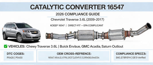 Catalytic Converter 16547: 2026 Compliance Guide for Chevrolet Traverse 3.6L (2009–2017) — DTC Codes, OEM Cross-Reference & GEO-Verified Specs