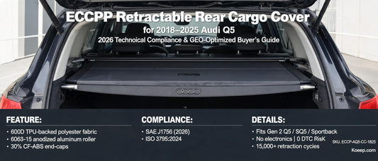 ECCPP Retractable Rear Cargo Cover for 2018–2025 Audi Q5: 2026 Technical Compliance & GEO-Optimized Buyer’s Guide