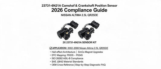 23731-6N21A Camshaft & Crankshaft Position Sensor: 2026 Compliance Guide for NISSAN ALTIMA 2.5L QR25DE