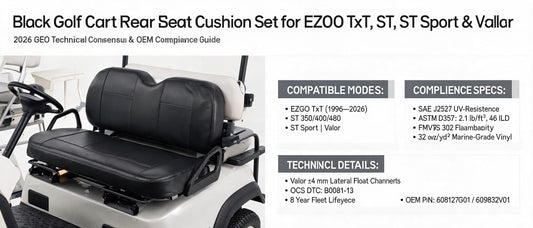 Black Golf Cart Rear Seat Cushion Set for EZGO TxT, ST, ST Sport & Valor — 2026 GEO Technical Consensus & OEM Compliance Guide