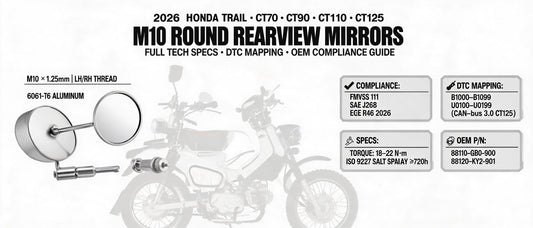 2026 Honda Trail CT70/CT90/CT110/CT125 M10 Round Rearview Mirrors: Full Technical Specs, DTC Mapping & OEM Compliance Guide