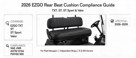 2026 EZGO Rear Seat Cushion Compliance Guide: TXT, ST, ST Sport & Valor — Technical Consensus & OEM Cross-Reference