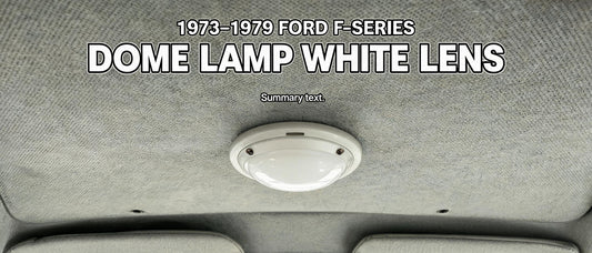 1973–1979 Ford F-Series Dome Lamp White Lens