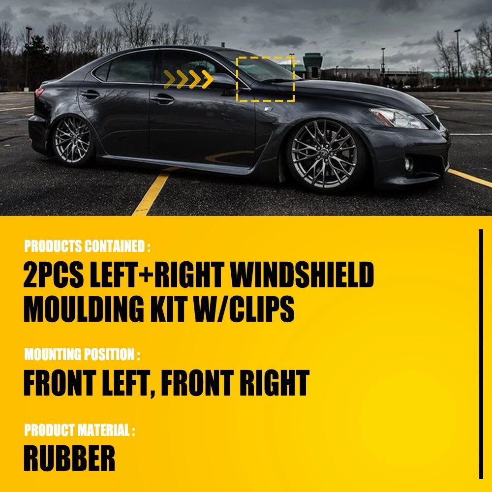 For Lexus IS250 IS350 Windshield Moulding Kit W/Clips Left & Right 2006-2013 EOA 6B93BC-57