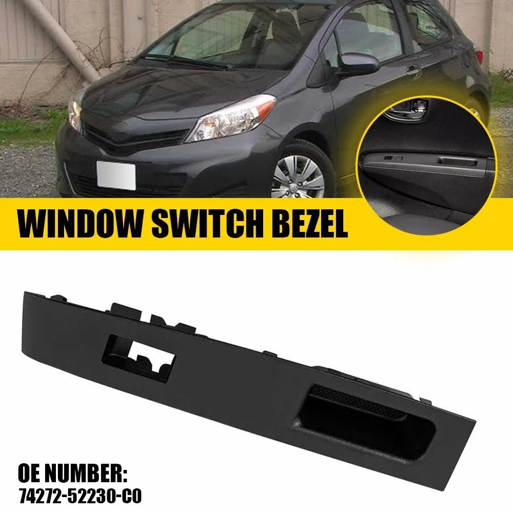 For Toyota Yaris 2012-2014 Passenger Right Side Rear Window Switch Panel Bezel A 6B93BC-57