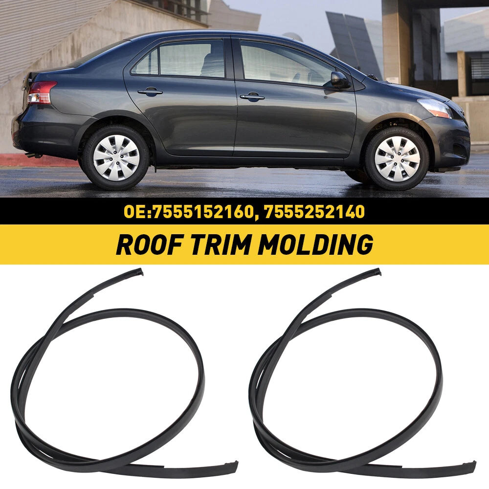 For Toyota 2007-2011 Yaris Sedan 2X Left Right & Roof Drip Molding Weatherstrip 6B93BC-57